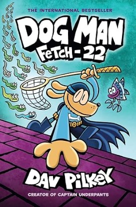 Dog Man 8: Fetch-22